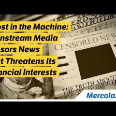 Ghost in the Machine: Mainstream Media Censors News That Threatens Its Financial Interests