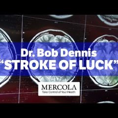 Dr. Bob Dennis on his "Stroke of Luck"